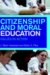 Citizenship and Moral Education : Values in Action cover