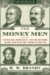 The Money Men: Capitalism, Democracy, and the Hundred Years' War Over the American Dollar