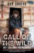 Call of the Wild : My Escape to Alaska cover