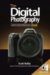The Digital Photography Book: The Step-by-step Secrets for How to Make Your Photos Look Like the Pros
