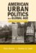 American Urban Politics in the Global Era : The Reader cover