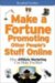 Make a Fortune Promoting Other People's Stuff Online : How Affiliate Marketing Can Make You Rich cover