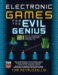 Electronic Games for the Evil Genius : 35 Do-it-yourself Entertaining Projects cover