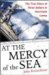 At the Mercy of the Sea : The True Story of Three Sailors in a Caribbean Hurricane cover