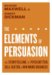The Elements of Persuasion : Use Storytelling Techniques to Pitch Better, Sell Faster, and Win More Business cover