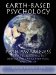 Earth-Based Psychology : Path Awareness from the Teachings of Don Juan, Richard Feynman, and Lao Tse cover