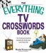 The Everything TV Crosswords Book : 150 Commercial-Free Puzzles to Test Your Television IQ cover