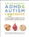 The Kid-Friendly ADHD & Autism Cookbook : The Ultimate Guide to The Glutten-Free, Casein-Free Diet cover