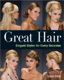 Great Hair : Elegant Styles for Every Occasion [Click for larger image]