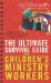 The Ultimate Survival Guide for Children's Ministry Workers cover
