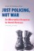 Just Policing, Not War : An Alternative Response to World Violence cover