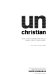 Unchristian : What a New Generation Really Thinks About Christianityaand Why It Matters cover
