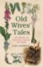  Old Wives' Tales: The History of Remedies, Charms And Spells