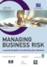 Managing Business Risk : A Practical Guide to Protecting Your Business cover