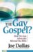 The Gay Gospel? : How Pro-gay Advocates Misread the Bible cover
