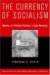 The Currency of Socialism : Money And Political Culture in East Germany cover