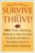 Make Your Business Survive And Thrive! : 100+ Proven Marketing Methods to Help You Beat the Odds And Build a Successful Small or Home-Based Enterprise cover