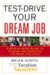 Test-drive Your Dream Job : A Step-by-step Guide to Finding or Creating the Work You Love cover