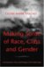 Making Sense of Race, Class, And Gender : Commonsense, Power, And Privelege in the United States cover
