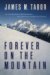 Forever on the Mountain : The Truth Behind One of Mountaineering's Most Controversial and Mysterious Disasters cover
