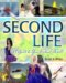  Second Life: A Guide to Your Virtual World