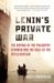 Lenin's Private War : The Voyage of the Philosophy Steamer and the Exile of the Intelligentsia cover