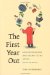 The First Year Out : Understanding American Teens After High School cover