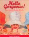 Hello Gorgeous! : Beauty Products in America, '40s-'60s cover