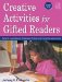 Creative Activities for Gifted Readers : Grades 3-6 Dynamic Investigations, Challenging Projects, and Energizing Assignments cover