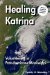 Healing Katrina : Volunteering in Post-hurricane Mississippi cover