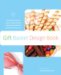 The Gift Basket Design Book: Everything You Need to Know to Create Beautiful, Professional-Looking Gift Baskets for All Occasions