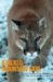Stalked by a Mountain Lion : Fear, Fact, and the Uncertain Future of Cougars in America cover