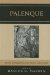  Palenque: Recent Investigations at the Classic Maya Center