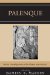  Palenque: Recent Investigations at the Classic Maya Center