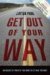  Get Out of Your Way: Unlocking the Power of Your Mind to Get What You Want