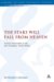  Stars Will Fall from Heaven: Cosmic Catastrophe in the New Testament and Its World