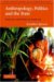 Anthropology, Politics, and the State : Democracy and Violence in South Asia cover