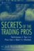Secrets of the Trading Pros : Techniques and Tips That Pros Use to Beat the Markets cover