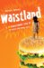  Waistland: A (R)evolutionary Science Behind Our Weight and Fitness Crisis