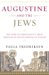  Augustine And the Jews: A Christian Defense of Jews and Judaism
