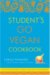 Student's Go Vegan Cookbook : 125 Quick, Easy, Cheap, And Tasty Vegan Recipes cover