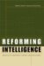 Reforming Intelligence : Obstacles to Democratic Control and Effectiveness cover