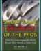  Short Game (Secrets) of the Pros: Club Pros from Around the World Reveal Their Secrets to Better Golf