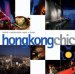 Hong Kong Chic : Hotels-restaurants-spas-shops cover
