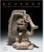 Ecuador : The Secret Art of Precolumbian Ecuador cover