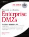 Designing And Building Enterprise Dmzs cover