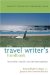 The Travel Writer's Handbook : How to Write - And Sell - Your Own Travel Experiences cover