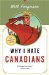 Why I Hate Canadians cover