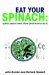 Eat Your Spinach : Spend Less and Invest More (And How to Do It) cover