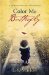 Color Me Butterfly : A True Story of Courage, Hope, and Transformation cover